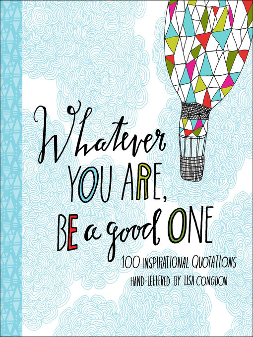Title details for Whatever You Are, Be a Good One by Lisa Congdon - Available